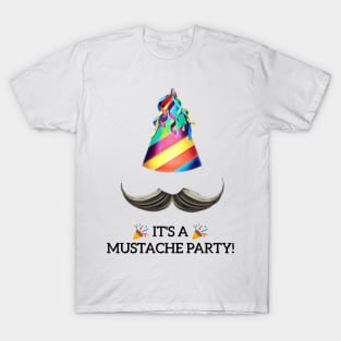 It's a 'Stache Party T-Shirt